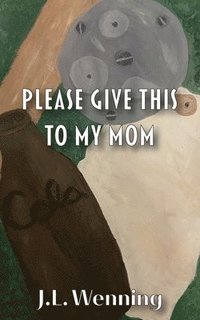 bokomslag Please Give This to my Mom