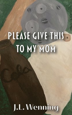 bokomslag Please Give This to my Mom