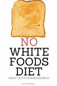 bokomslag No White Foods Diet