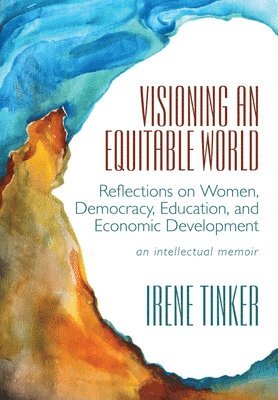 Irene Tinker - Visioning an Equitable World, Häftad