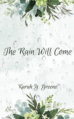 The Rain Will Come 1