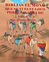 bokomslag BIBLIAS EL MONO QUE SE VUELVE LOCO POR LA PALABRA DE DIOS Book 2 " Sigue el Camino del Amor