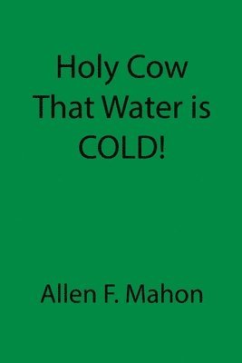 Holy Cow That Water is COLD! 1