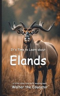 bokomslag It's Time to Learn about Elands