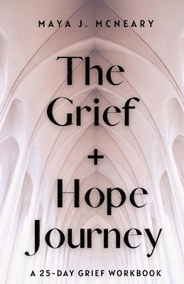 bokomslag The Grief + Hope Journey