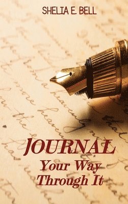 Shelia E Bell, Shelia E. Bell, E. Bell, Shelia - Journal Your Way Through It, Inbunden