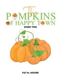 bokomslag The Pumpkins of Happy Town