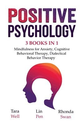 Positive Psychology - 3 Books in 1 1