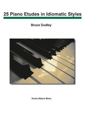 bokomslag 25 Piano Etudes in Idiomatic Styles