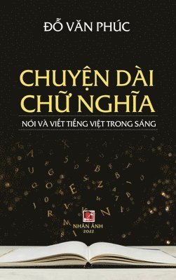 Van Phuc Do, van Phuc Do - Chuyện D�i Chữ Nghĩa (hard cover), Inbunden