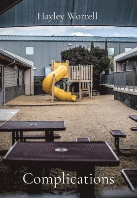 Hayley Lanae Worrell, Lanae Worrell, Hayley, Shy Scudella, Madison Hiland - Complications, Inbunden