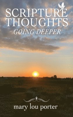 Scripture Thoughts: Going Deeper 1