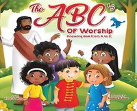 bokomslag The ABC's of Worship...Knowing God from A to Z