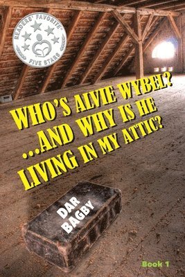 bokomslag Who's Alvie Wybel? ...and Why Is He Living in my Attic?