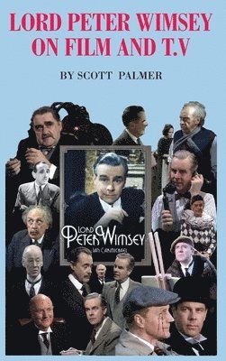 Scott V Palmer, Scott V. Palmer, V. Palmer, Scott - Lord Peter Wimsey on Film & TV, Inbunden
