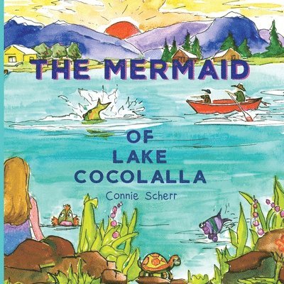 The Mermaid of Lake Cocolalla 1