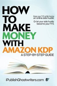 bokomslag How to Make Money with Amazon KDP