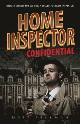 Home Inspector Confidential 1