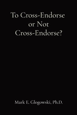 To Cross-Endorse or Not Cross-Endorse? 1