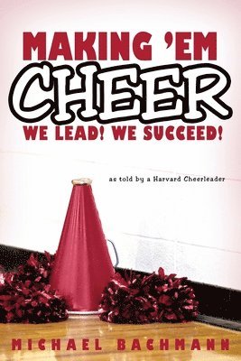 Michael Bachmann - Making 'em Cheer, Häftad