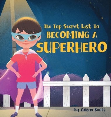 The Top Secret List to Becoming a Superhero 1