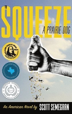 bokomslag To Squeeze a Prairie Dog