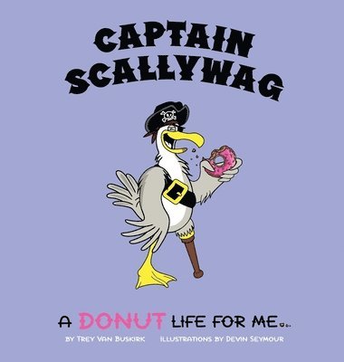 Trey Van Buskirk - Captain Scallywag, Inbunden