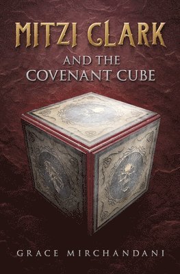 Mitzi Clark and the Covenant Cube 1