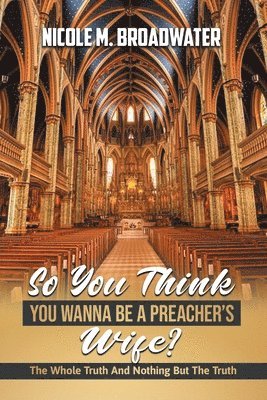 bokomslag So You Think You Wanna Be A Preacher's Wife?