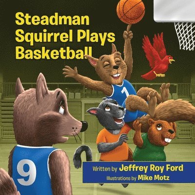 Steadman Squirrel Plays Basketball 1
