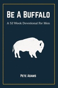 bokomslag Be A Buffalo