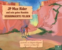 bokomslag JP Max Rider und sein gutes Handeln VERHUNGERTE FELSEN