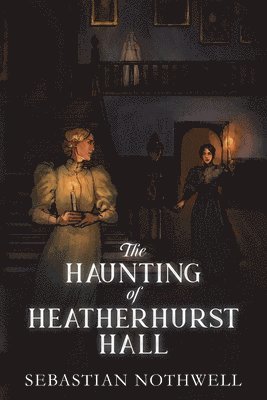 The Haunting of Heatherhurst Hall 1