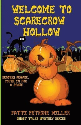 Patti Petrone Miller - Welcome to Scarecrow Hollow, Häftad