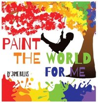 bokomslag Paint the world for me