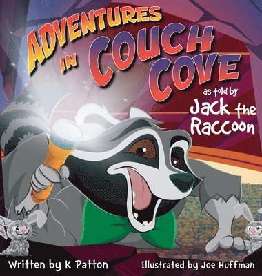 Adventures in Couch Cove as told by Jack the Raccoon 1