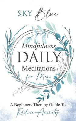 Sky Blue - Mindfulness Daily Meditations for Men A Beginners Therapy Guide To Reduce Anxiety, Häftad