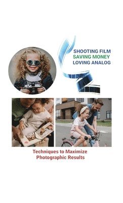 bokomslag Shooting Film Saving Money Loving Analog