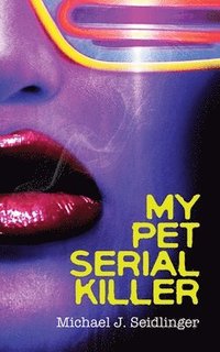 bokomslag My Pet Serial Killer