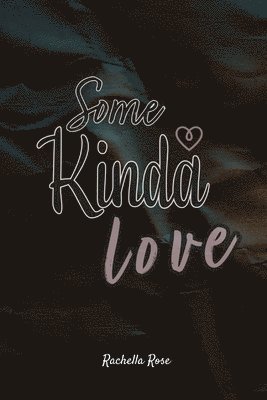 Rachella Rose - Some Kinda Love, Häftad
