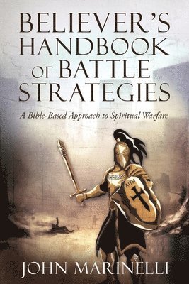 John Marinelli - Believer's Handbook of Battle Strategies, Häftad