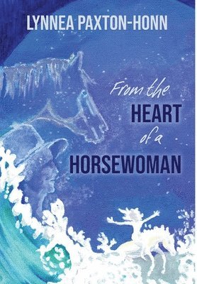 bokomslag From the Heart of a Horsewoman: Horse--A Bridge Between Spirit and Matter