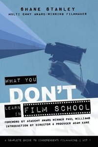 bokomslag What You Don't Learn In Film School