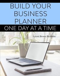 bokomslag Build Your Business Planner (One Day At A Time)