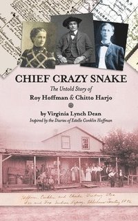 bokomslag Chief Crazy Snake The Untold Story of Roy Hoffman & Chitto Harjo