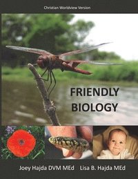 bokomslag Friendly Biology Student Textbook Christian Worldview Version