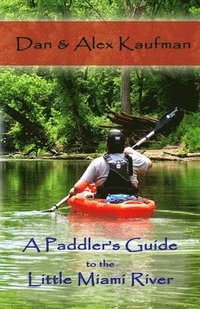bokomslag A Paddler's Guide to the Little Miami River