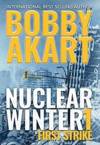 bokomslag Nuclear Winter First Strike: Post Apocalyptic Survival Thriller