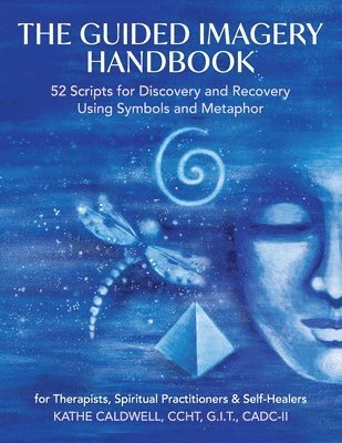 The Guided Imagery Handbook 1