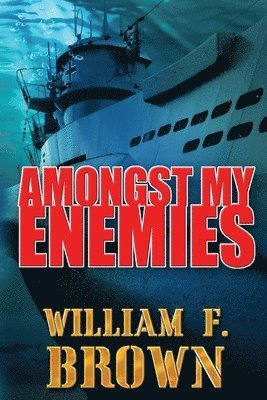 William F Brown - Amongst My Enemies, Häftad